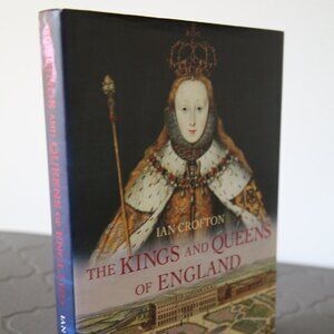 The Kings and Queens of England by Ian Crofton.
